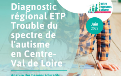 Diagnostic régional ETP Trouble du Spectre de l’Autisme en région Centre-Val de Loire