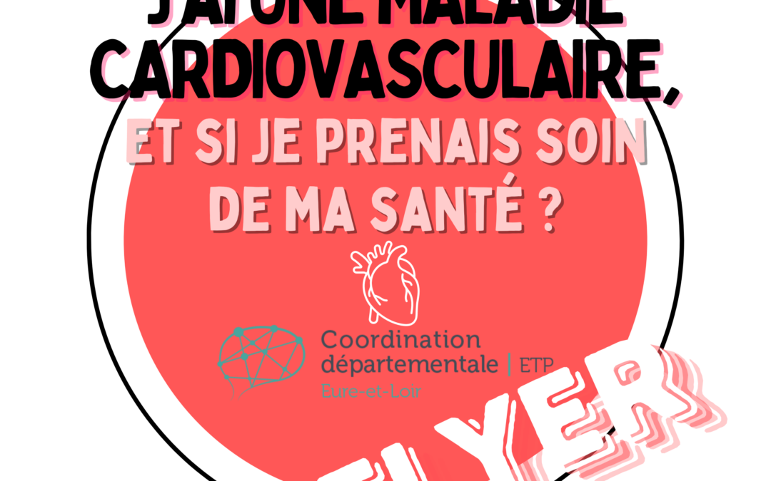 Avant Première ETP28 : Flyer « Et si je prenais soin de ma santé » pour les maladies cardiovasculaire dans le 28 – version 2024