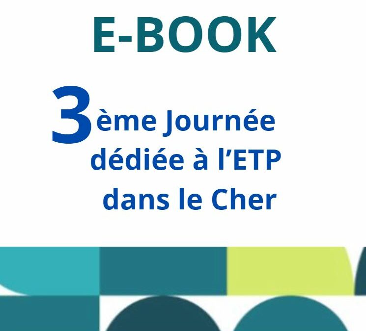 Retour sur la journée dédiée à l’ETP dans le cher.