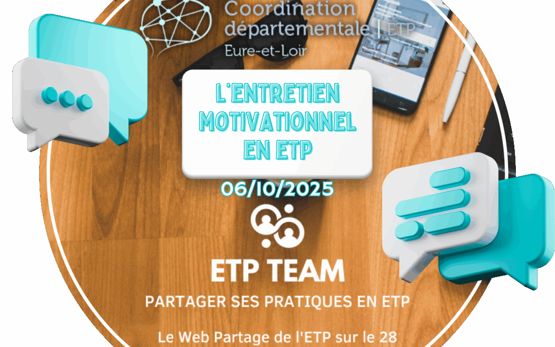 ETP TEAM du 06/10/25 : INSCRIPTIONS – l’Entretien Motivationnel comme outil de l’ETP