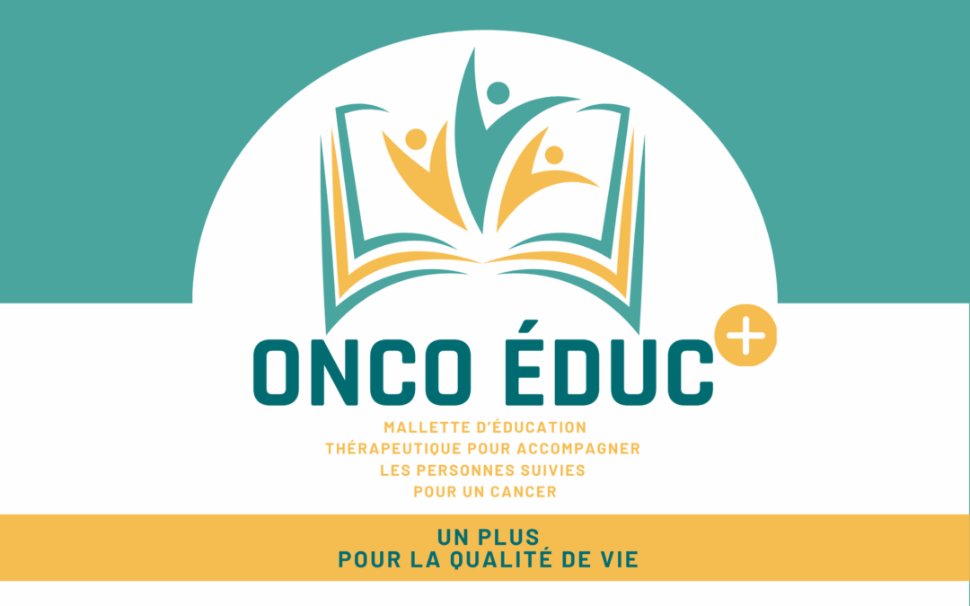 Mallette ONCO EDUC +, un plus pour la qualité de vie