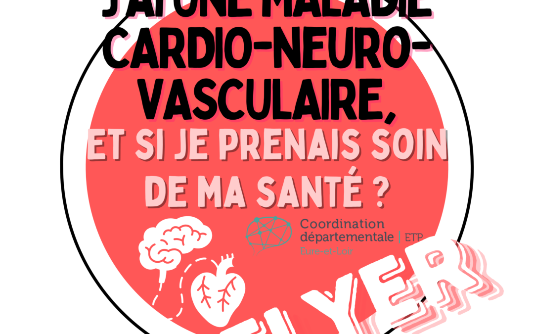 Flyer « J&rsquo;ai une Maladie Cardio-Neuro-Vasculaire, Et si je prenais soin de ma santé »- version septembre 2026